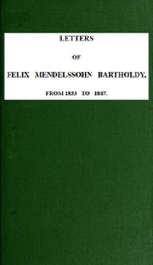 [Gutenberg 50473] • Letters of Felix Mendelssohn-Bartholdy from 1833 to 1847